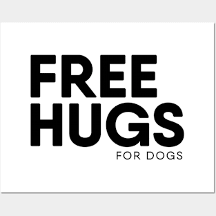 Free Hugs for Dogs Posters and Art